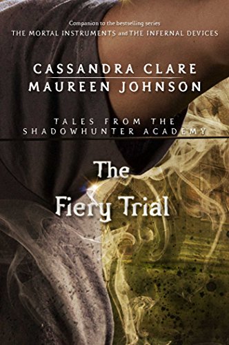 the fiery trial tales from the shadowhunter academy book 8