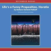 Life's a Funny Proposition, Horatio | [Barbara Garland Polikoff]