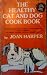 Search : The Healthy Dog and Cat Cookbook: Natural Recipies Using Nutritious, Economical Foods and Good Advice for Happier, Healthier, and More Beautiful Pets (SMP)
