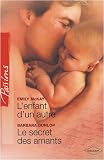 L'enfant d'un autre ; Le secret des amants