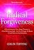 Radical Forgiveness, Making Room for the Miracle, 2nd Edition