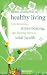 The Feel Good Factory on Healthy Living