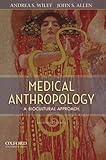 Medical Anthropology: A Biocultural Approach