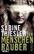 Sabine Thiesler: Der Menschenr�uber