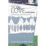sex and love in the home second edition a theology of the household