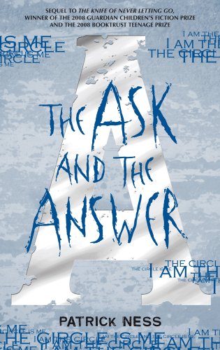 The Ask and the Answer (Chaos Walking) The Ask and the Answer (Chaos Walking)