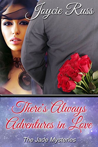 There's Always Adventures in Love (The Jade Mysteries Book 2), by Joycie Russ
