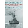 Dreadnought: Britain,Germany and the Coming of the Great War