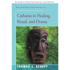 Catharsis in Healing, Ritual, and Drama
