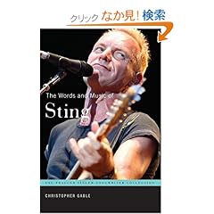 【クリックでお店のこの商品のページへ】The Words and Music of Sting (Praeger Singer-Songwriter Collection): Christopher Gable: 洋書