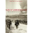 War of Annihilation: Combat and Genocide on the Eastern Front, 1941 (Total War: New Perspectives on World War II) by  Geoffrey P. Megargee