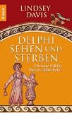 Delphi sehen und sterben: Ein neuer Fall f�r Marcus Didius Falco