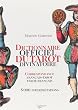 Dictionnaire officiel du tarot divinatoire : Correspondance Fran�ais-Tarot/Tarot-Fran�ais