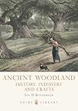 Ancient woodland : history, industry and crafts