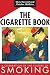 The Cigarette Book: The History and Culture of Smoking