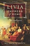 Livia, Empress of Rome: A Biography