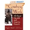 The Cowboy at Work: All About His Job and How He Does It