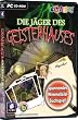 Die J�ger des Geisterhauses