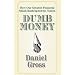 Dumb Money: How Our Greatest Financial Minds Bankrupted the Nation