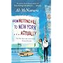 From Notting Hill to New York . . . Actually by Ali McNamara