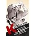 K Blows Top: A Cold War Comic Interlude Starring Nikita Khrushchev, America's Most Unlikely Tourist