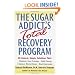 The Sugar Addict's Total Recovery Program