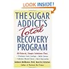 The Sugar Addict's Total Recovery Program