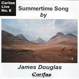 Summertime Song (Caritas Live No. 8) by James Douglas