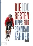 Die 100 besten Tipps fr Rennradfahrer