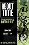 About Time 2: The Unauthorized Guide to Doctor Who: 1966-1969, Seasons 4 to 6 (About Time)