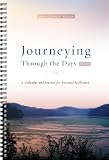 Journeying Through the Days 2010: A Calendar and Journal for Personal Reflection
