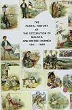 The postal history of the occupation of Malaya and British Borneo : 1941-1945