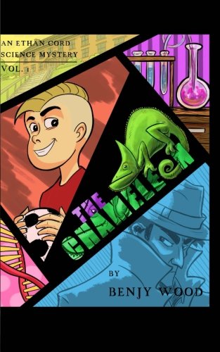 The Chameleon: An Ethan Cord Science Mystery:  Volume 1, by Benjy Wood