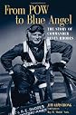 From Pow to Blue Angel: The Story of Commander Dusty Rhodes