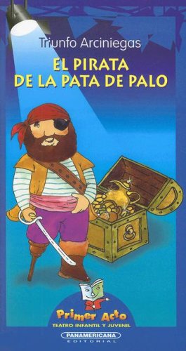 El Pirata Pata De Palo / The Stick Leg Pirate (Primer Acto: Teatro Infantil y Juvenil)