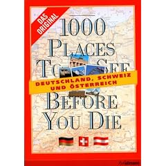 1000 Places to see before you die - Deutschland, �sterreich, Schweiz