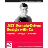 .NET Domain-Driven Design with C#: Problem - Design - Solution (Programmer to Programmer)