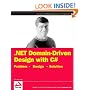 .NET Domain-Driven Design with C#: Problem - Design - Solution (Programmer to Programmer)