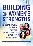 Building on Womens Strengths: A Social Work Agenda for the Twenty-First Century