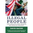 Illegal People: How Globalization Creates Migration and Criminalizes Immigrants