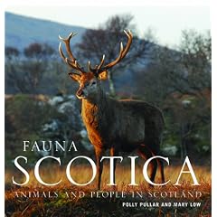 Fauna Scotica: People and Animals in Scotland by Mary Low and Polly Pullar
