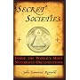 Secret Societies: Inside the World's Most Notorious Organizations