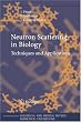 Neutron Scattering in Biology: Techniques and Applications (Biological and Medical Physics, Biomedical Engineering)