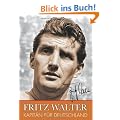 Fritz Walter: Kapit�n f�r Deutschland