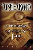 A Pharaoh, a Spell and Jade