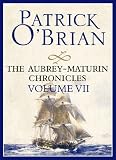 The Aubrey-Maturin Chronicles - VOLUME SEVEN: The Hundred Days / Blue at the Mizzen/ The Final, Unfinished Voyage of Jack Aubrey
