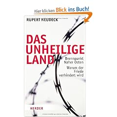 Das unheilige Land: Brennpunkt naher Osten. Warum der Friede verhindert wird