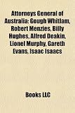 Produkt-Bild: Attorneys General of Australia: Gough Whitlam, Robert Menzies, Billy Hughes, Alfred Deakin, Lionel Murphy, Gareth Evans, Isaac Isaacs