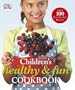 Children's Healthy and Fun Cookbook (Dk Activities)