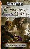 The Tyranny of Ghosts: Legacy of Dhakaan, Book 3